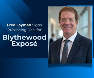 Fred Layman Inks a Deal to Publish Groundbreaking Expose’ About the Inconvenient Truths Behind the Town of Blythewood’s Leadership